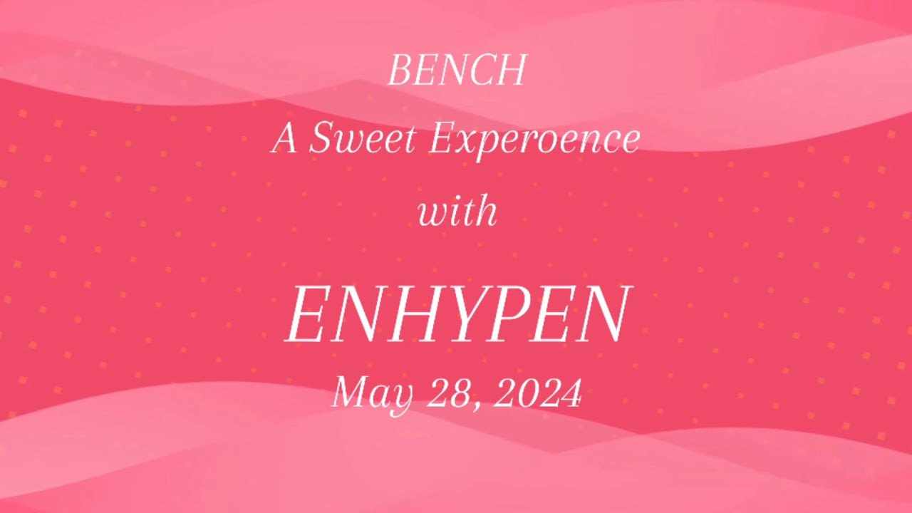 Bench A Sweet Experience with Enhypen Full Video