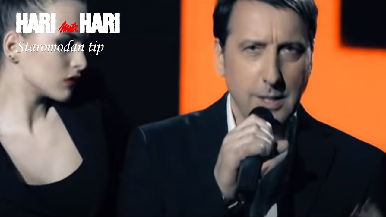 Hari Mata Hari - Staromodan tip  (Official Video 2016)