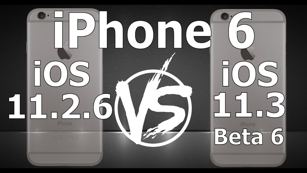 iPhone 6 : iOS 11.3 Beta 6 vs iOS 11.2.6 Speed Test Build 15E5216a