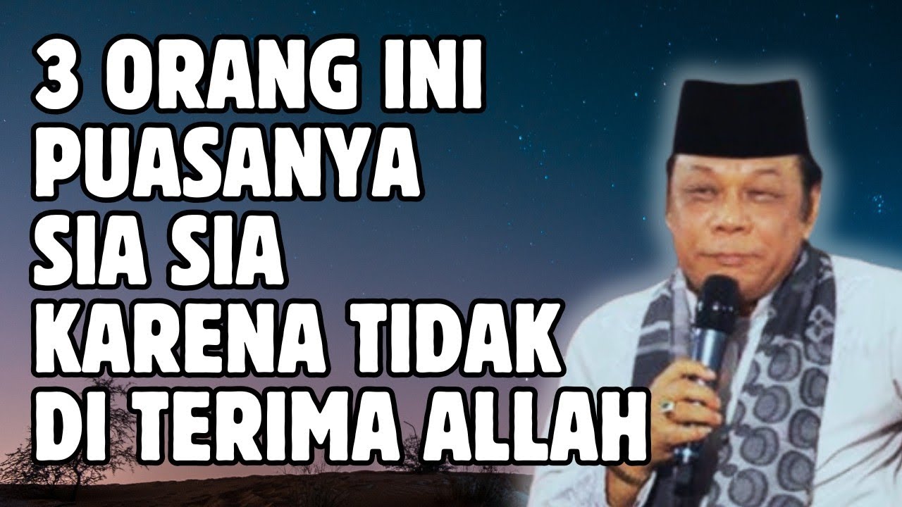 TAUSIYAH KH ZAINUDDIN MZ || 3 ORANG INI PUASANYA SIA SIA KARENA TIDAK DI TERIMA ALLAH