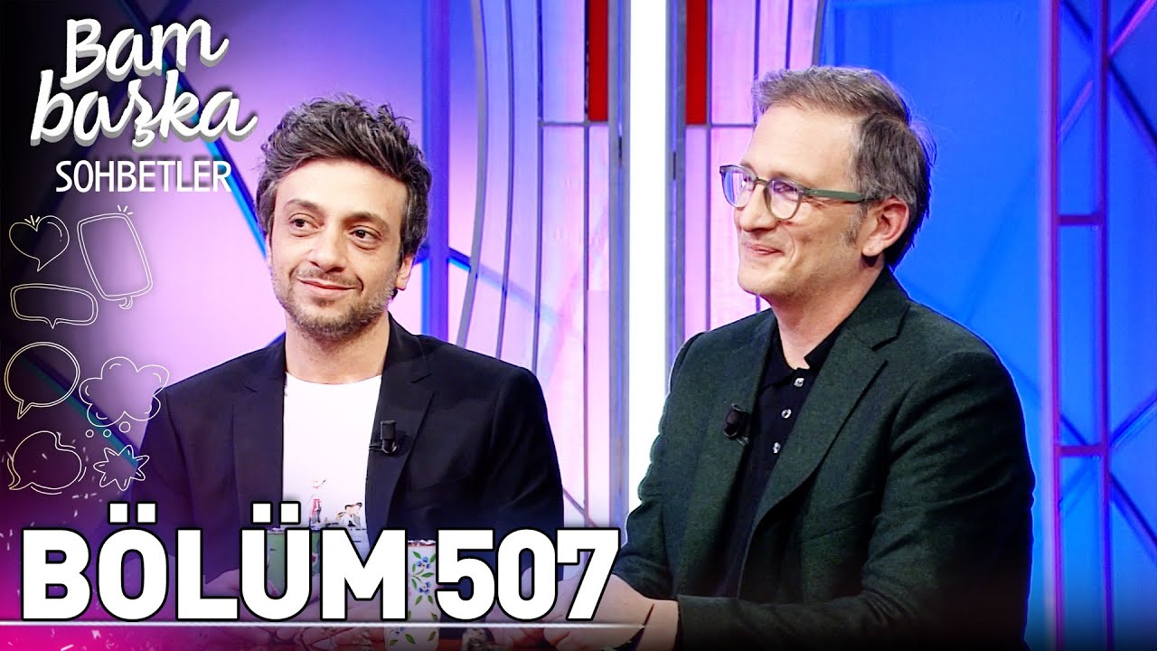 Bambaşka Sohbetler 507. Bölüm - Osman Sonant & Onur Ünsal