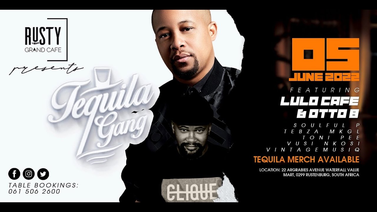 #TequilaGANG_LIVE with LuloCafe | OttoB| SoulfulP| TebzaMKGL| Vusi Nkosi| #RustyGrandCafe.||