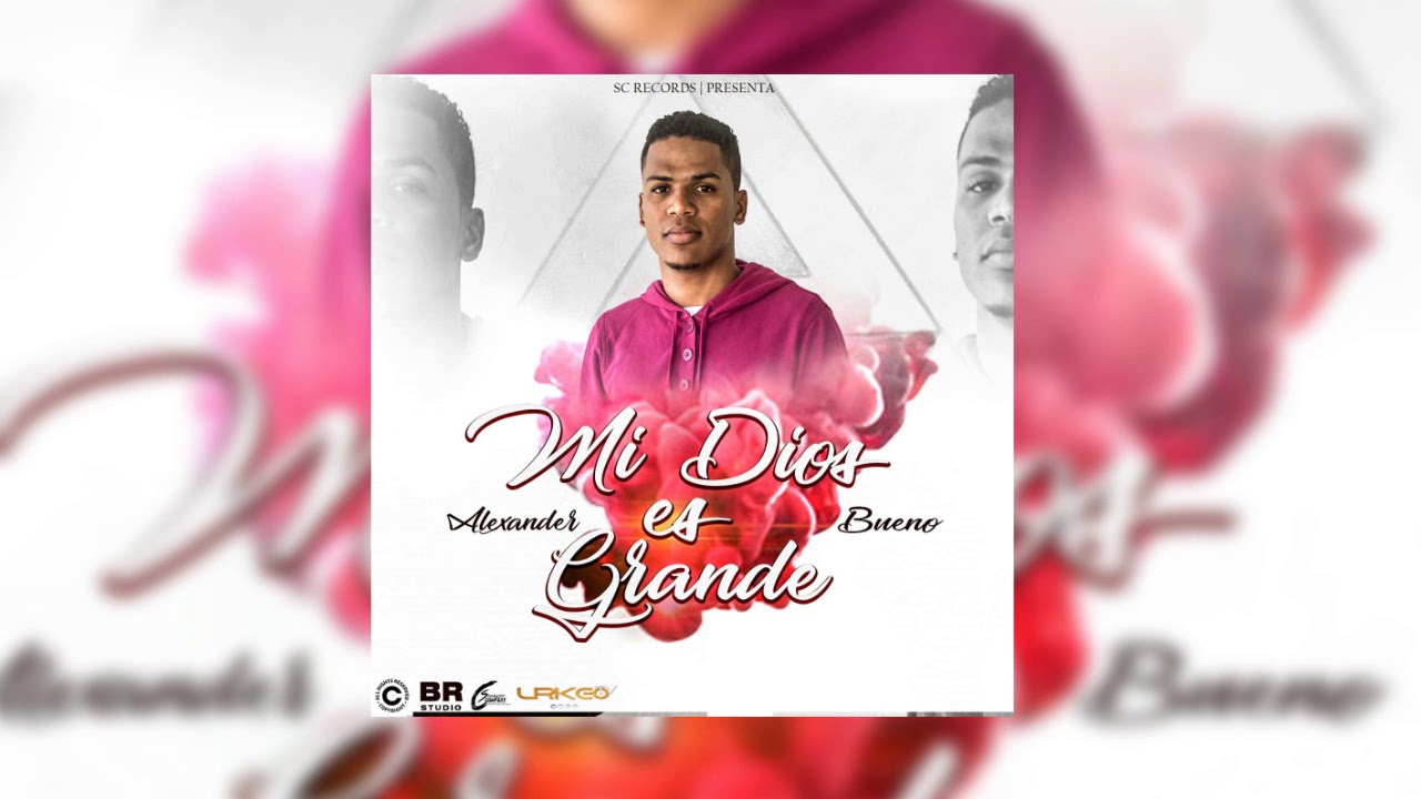 Mi Dios Es Grande - (Trap Cristiano 2018) Alexander Bueno