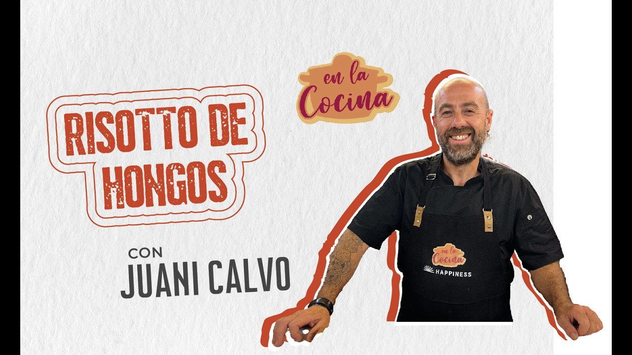 EN LA COCINA | Risotto de hongos con Juan Calvo