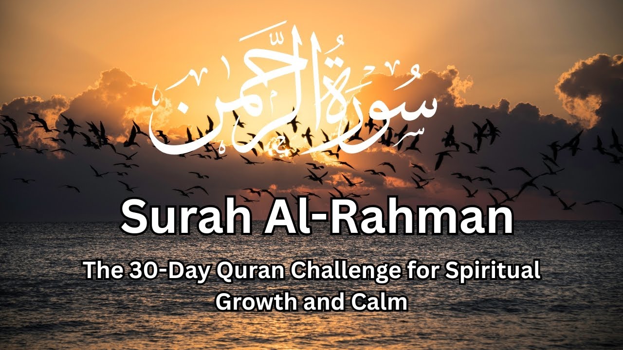 The 30-Day Quran Challenge for Spiritual Growth and Calm | Surah Rehman
