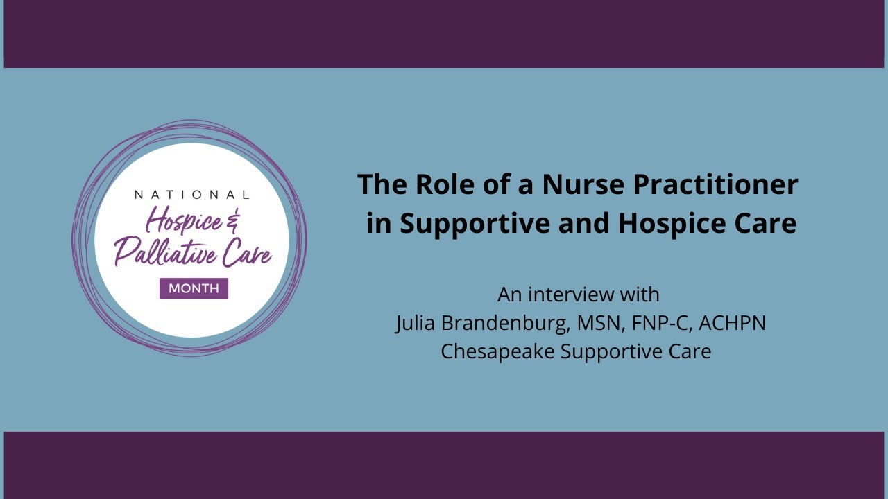 The Role of a Nurse Practitioner in Supportive and Hospice Care