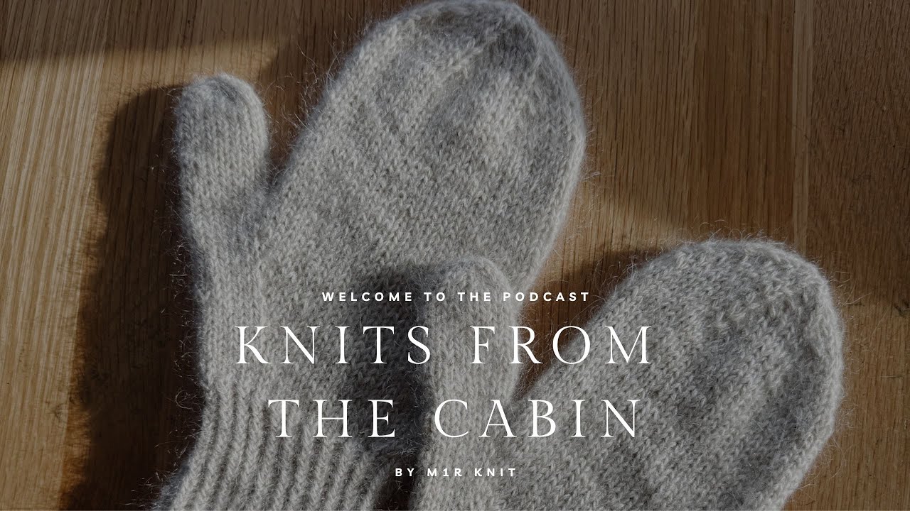 Подкаст о вязании &laquo;Knits From the Cabin&raquo;, выпуск 1 | FOs, WIPS, Drops Design, Lion Brand, пряжа K...