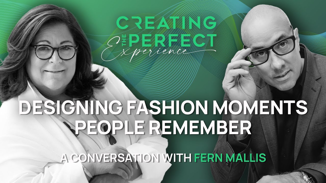 How To Create a Memorable Experience in Fashion with Fern Mallis