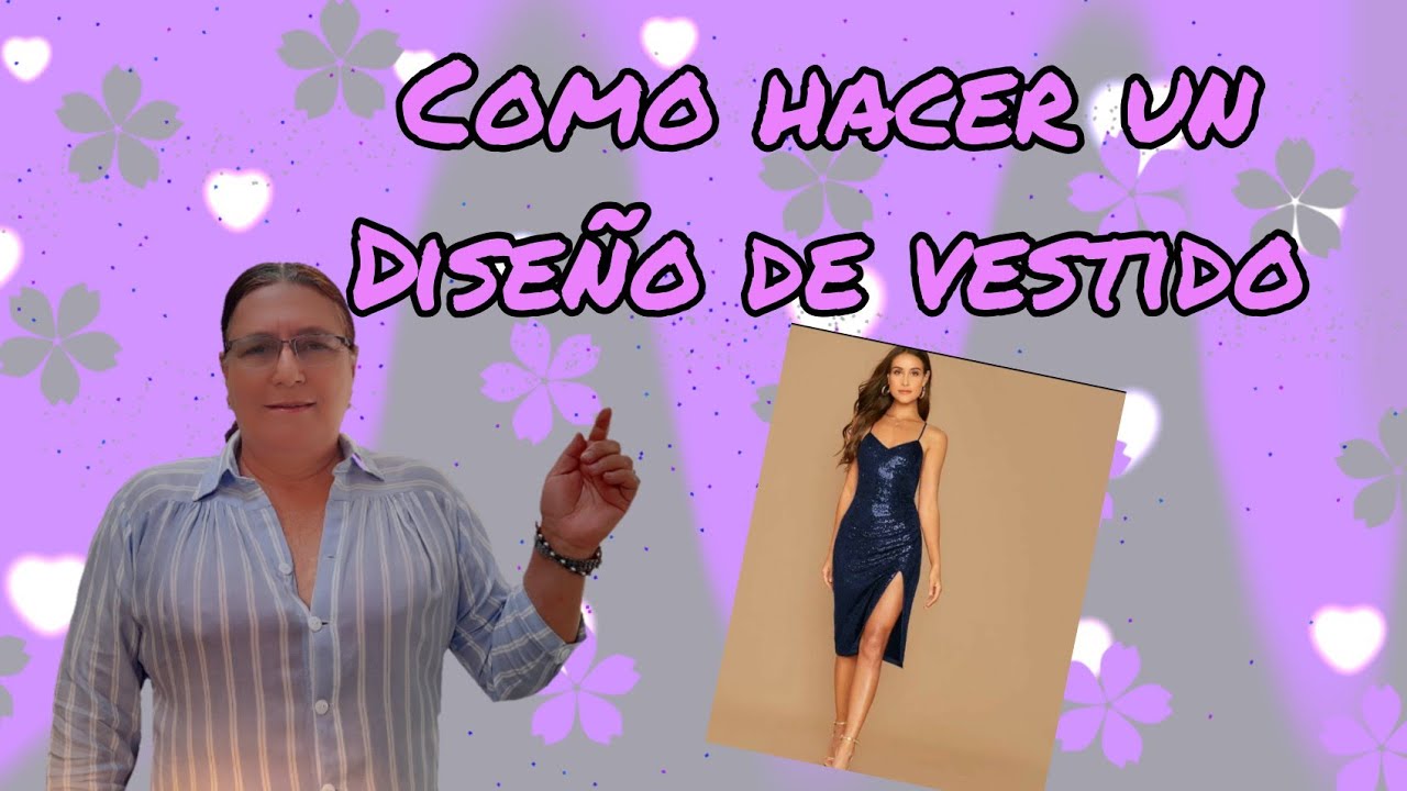 Como hacer un Diseño de vestido/ Parte 1/ #17