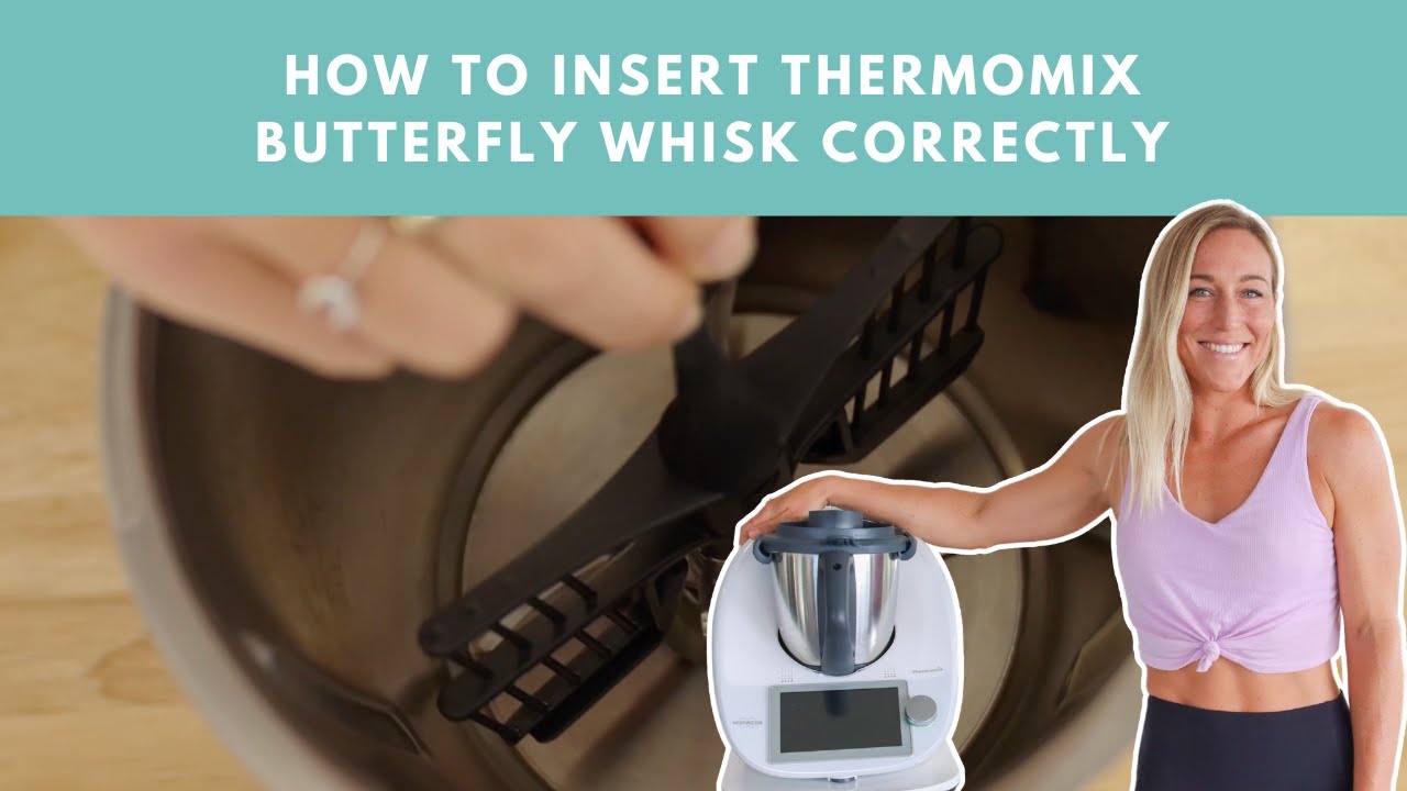 Thermomix Tips: How to Insert the Butterfly Whisk Correctly