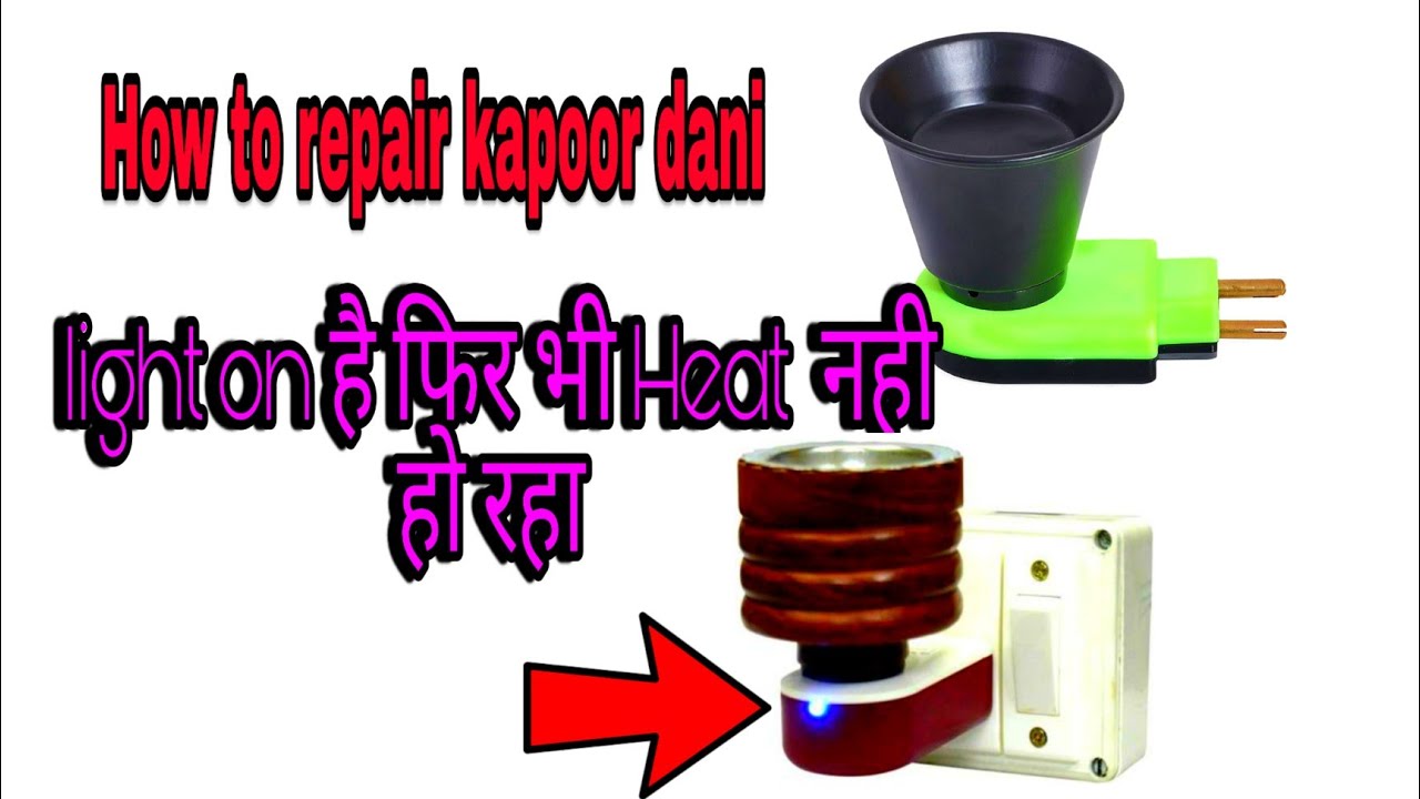 How to repair Kapoor dani (Camphor Vaporizer)  ||  इंडिकेटर light on है फिर भी Heat नहीं हो रहा ||