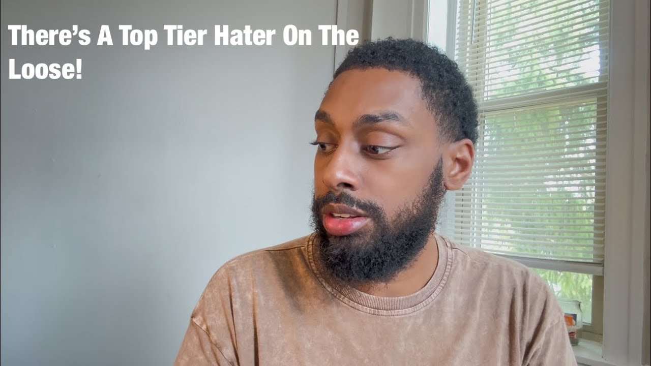 There’s A Top Tier Hater On The Loose!