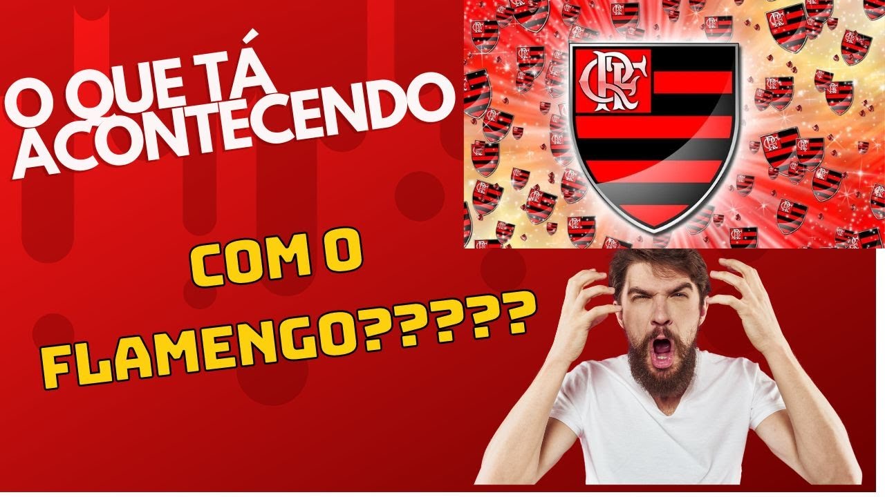 INCR&Iacute;VEL O QUE T&Aacute; ACONTECENDO COM O FLAMENGO