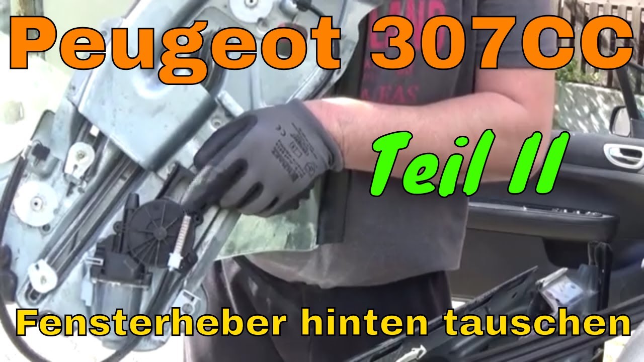 Peugeot 307CC Fensterheber hinten Reparieren Teil II Ausbau des Fensterhebers