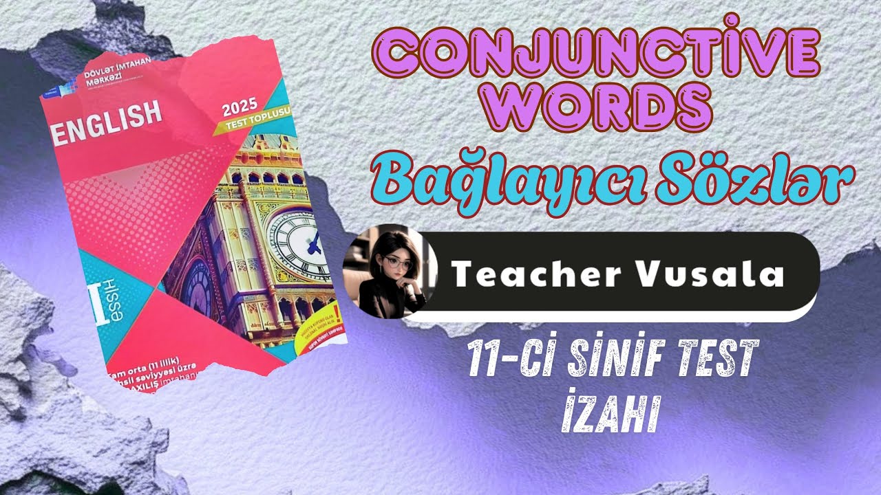 Conjunctive Words - Bağlayıcı Sözlər 11-ci Sinif Test İzahi #teachervusala #englishtest #school #eng