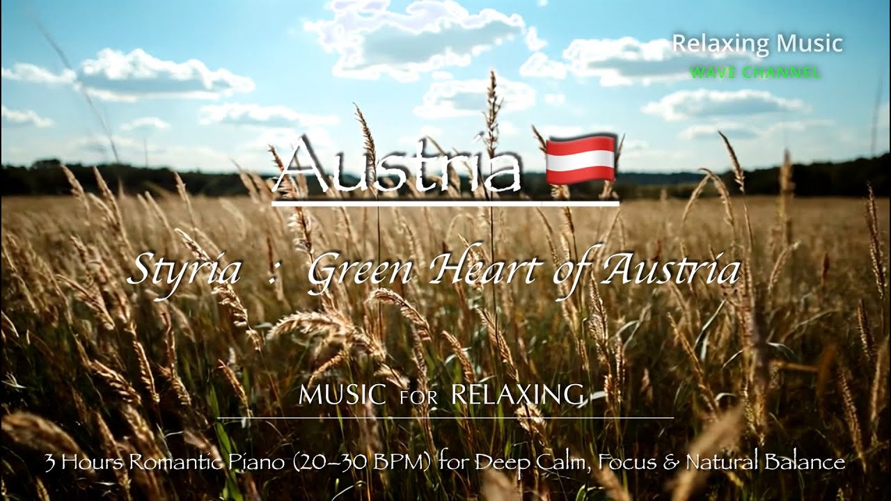 Styria : Green Heart of Austria | 3 Hours Romantic Piano (20–30 BPM) for Deep Calm & Natural Balance