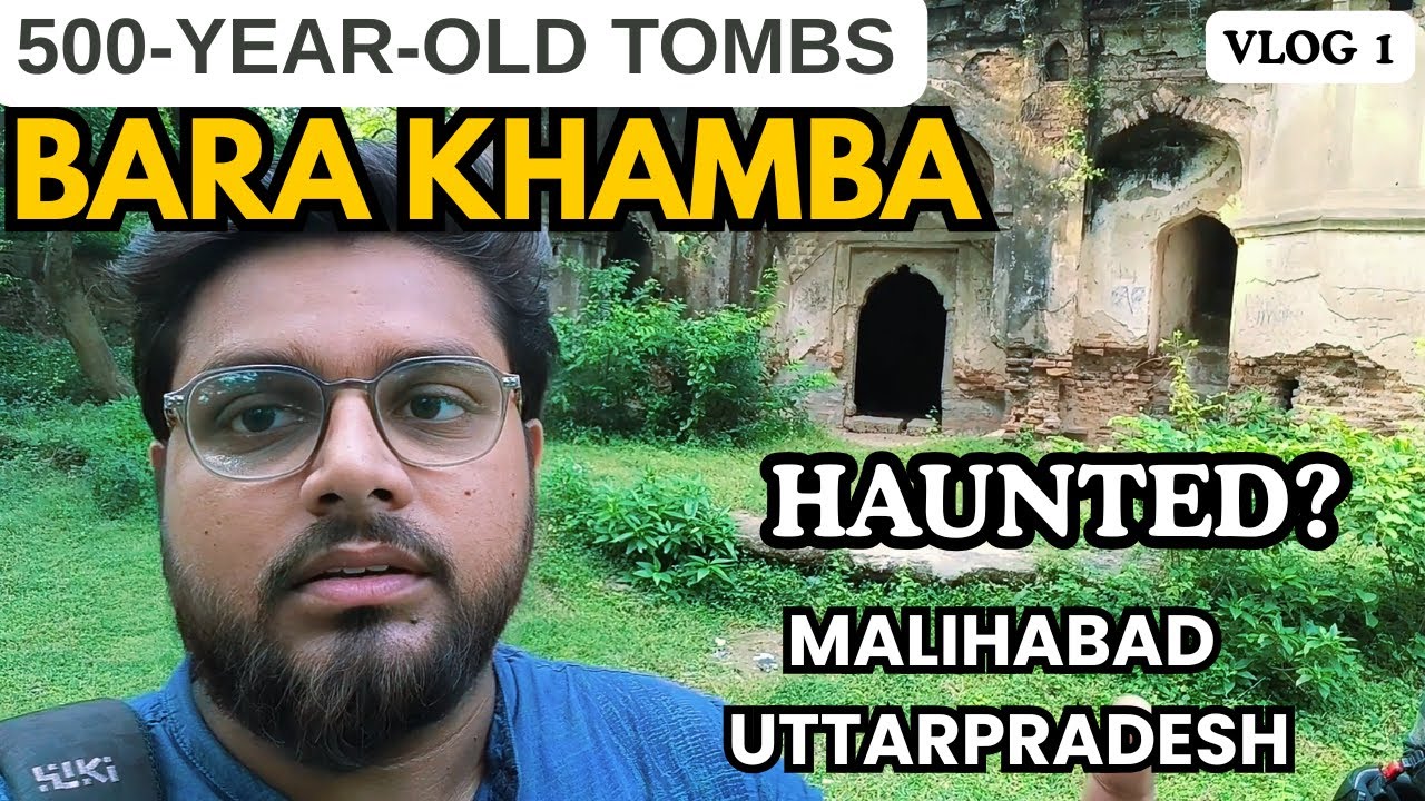 Bara Khamba | 500-Year-Old Tombs in Malihabad, UP | Haunted?&nbsp;|&nbsp;Vlog&nbsp;1