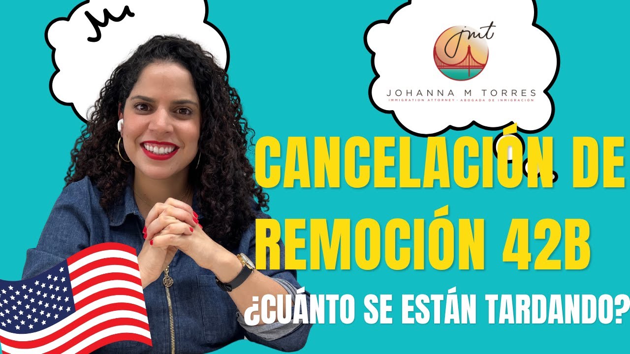 Cancelación de Remoción (42B): ¿Cuánto se están tardando en aprobar?