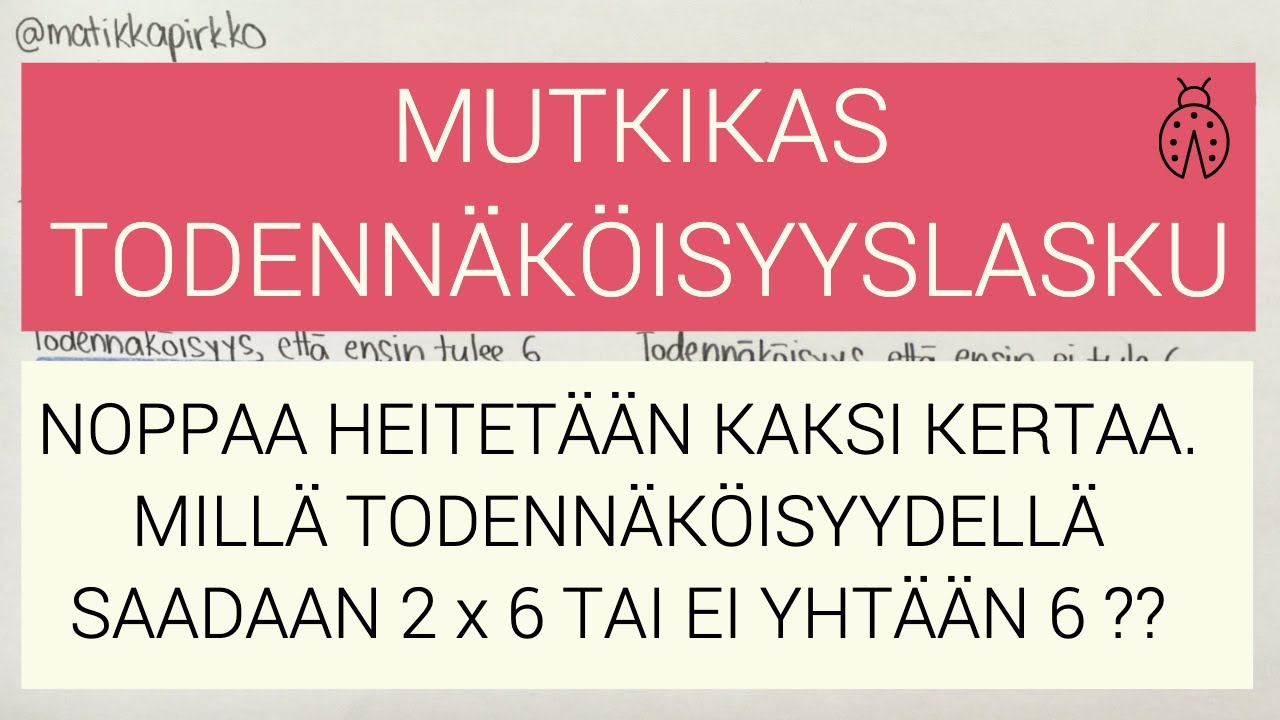 AMK-valintakoe/todennäköisyyslaskenta: Lasketaan mutkikas todennäköisyyslasku! 🧐 // Matikkapirkko