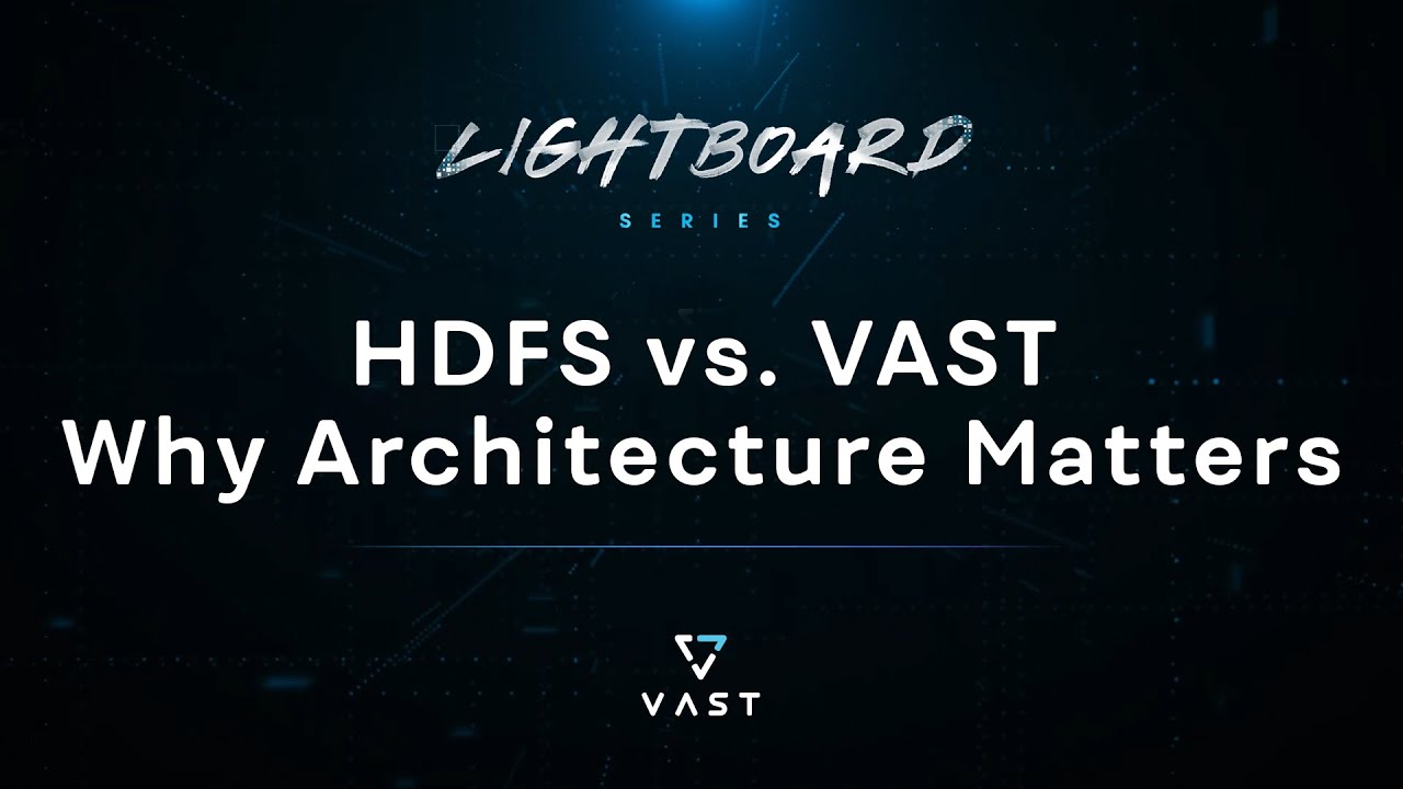 HDFS vs. VAST — Why Architecture Matters