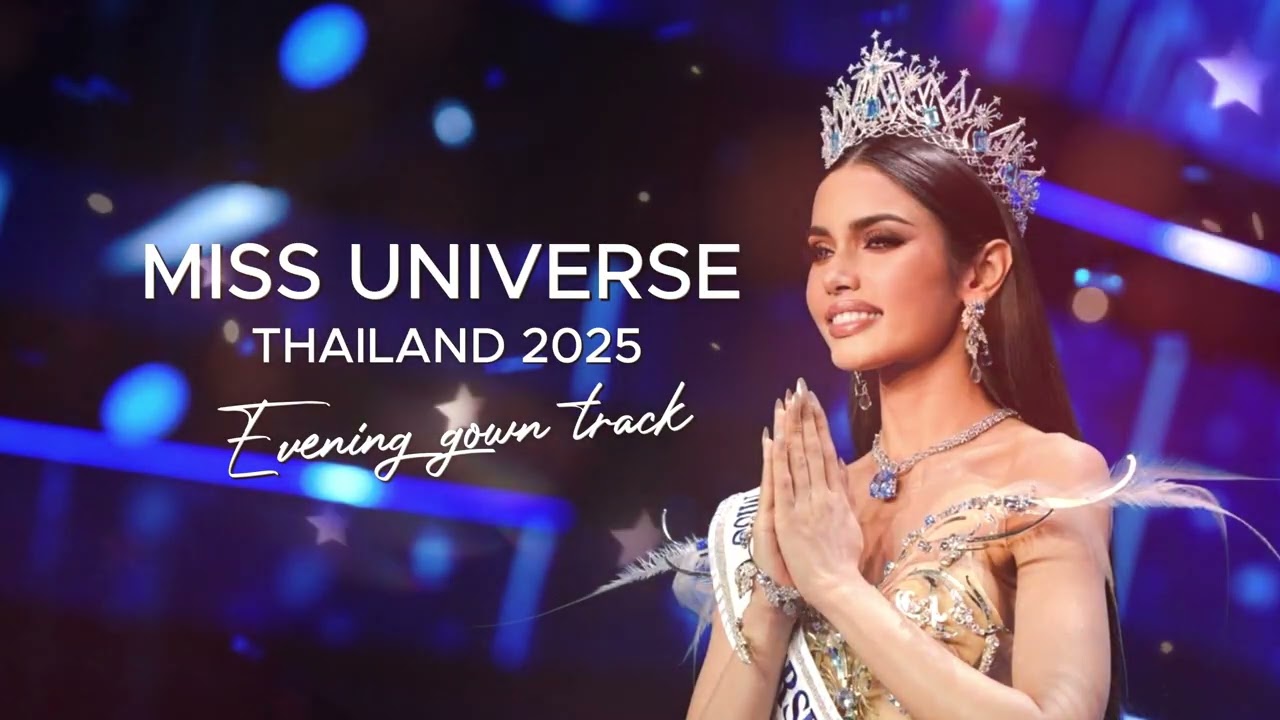 MISS UNIVERSE THAILAND 2025 - EVENING GOWN SOUNDTRACK