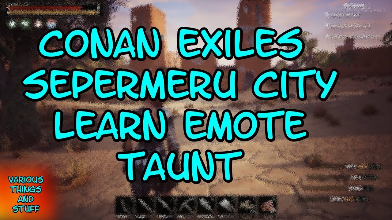 Conan Exiles Sepermeru City Learn Emote Taunt