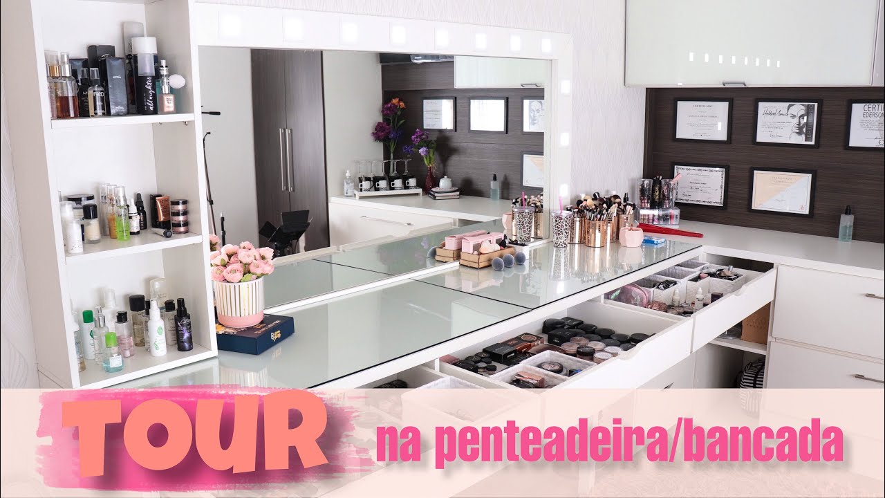 TOUR pela Bancada/Penteadeira (ATUALIZADO)