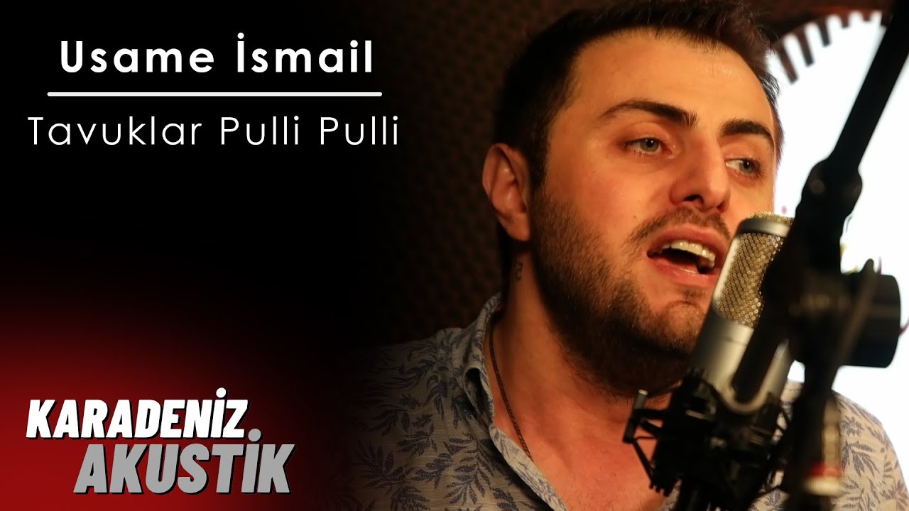Usame İsmail - Tavuklar Pulli Pulli (KaradenizAkustik)