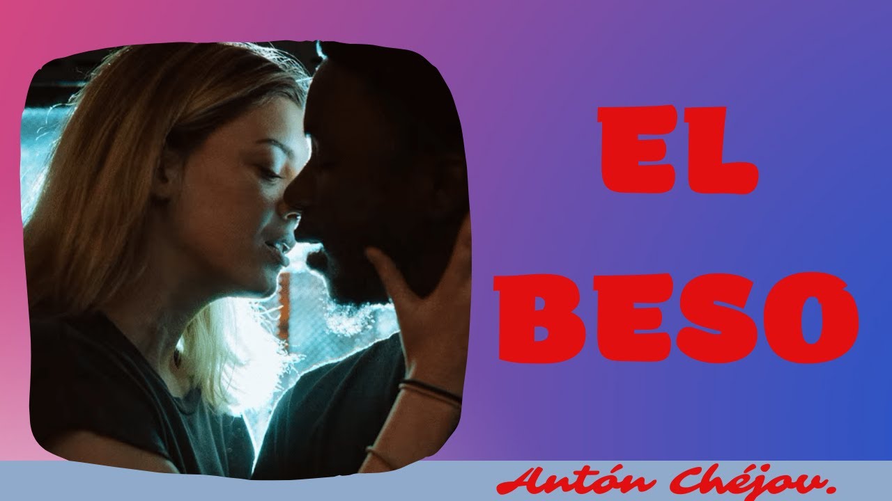 📘 EL BESO - Antón Chéjov (audiolibro)