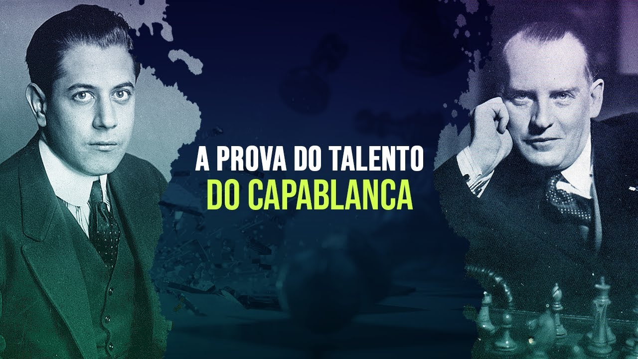 A Prova do Lendário Talento de Capablanca