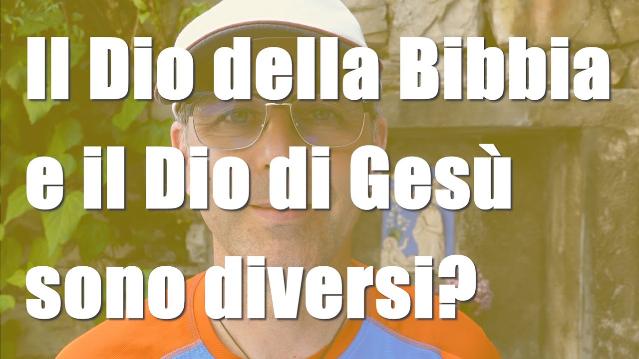 Dio della Bibbia e Dio di Gesù | Il Dio della Bibbia e il Dio di Gesù sono diversi? (323)