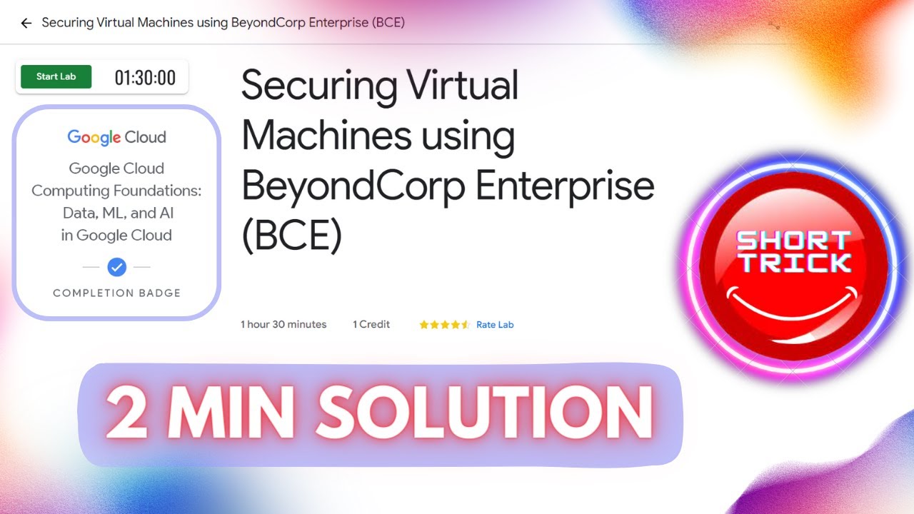 Securing Virtual Machines using BeyondCorp Enterprise (BCE)  | #GSP1036 | #studyjam #shorttrick