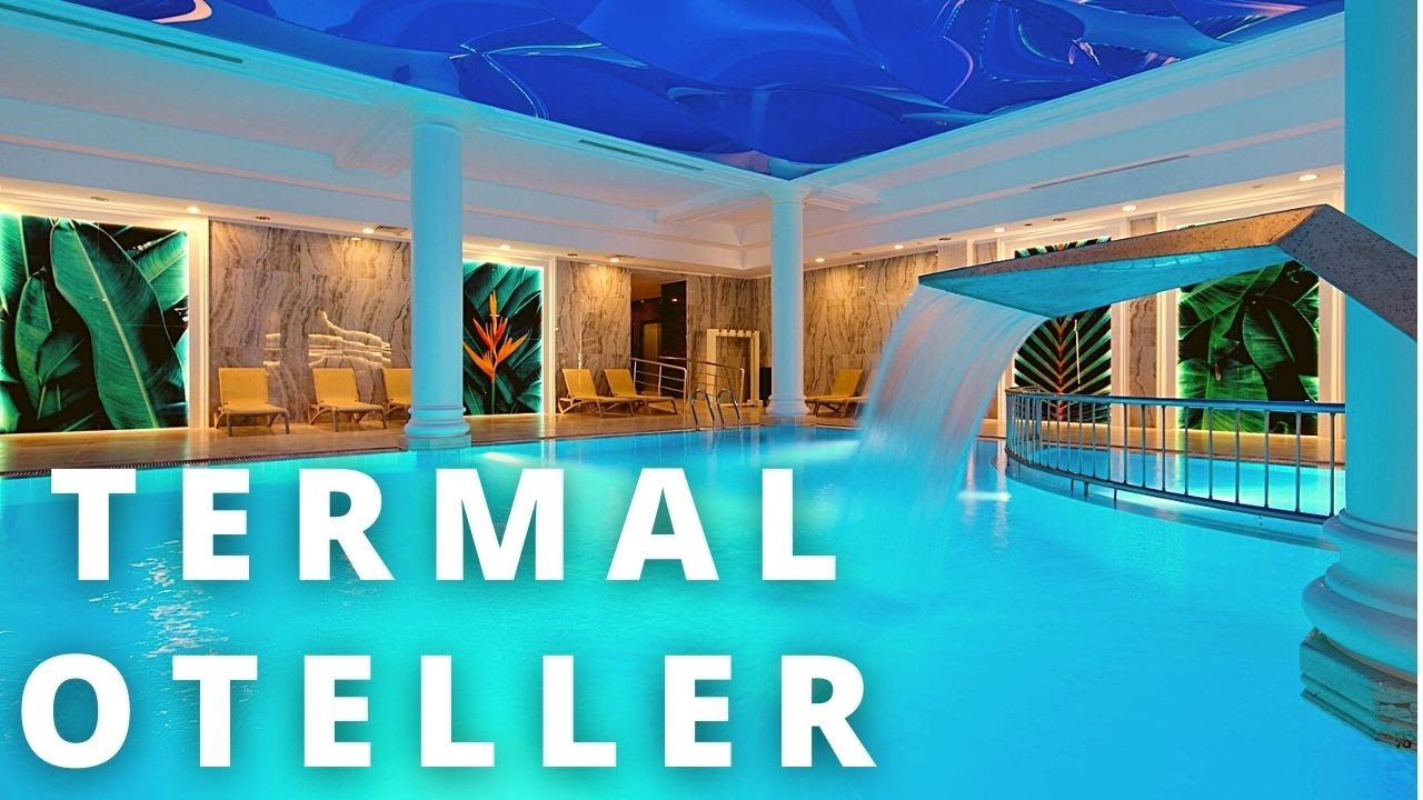 TERMAL OTEL ÖNERİLERİ | Kaplıca Oteli Önerileri | Güre, Antakya, Yalova, Pamukkale ve Afyon 2021