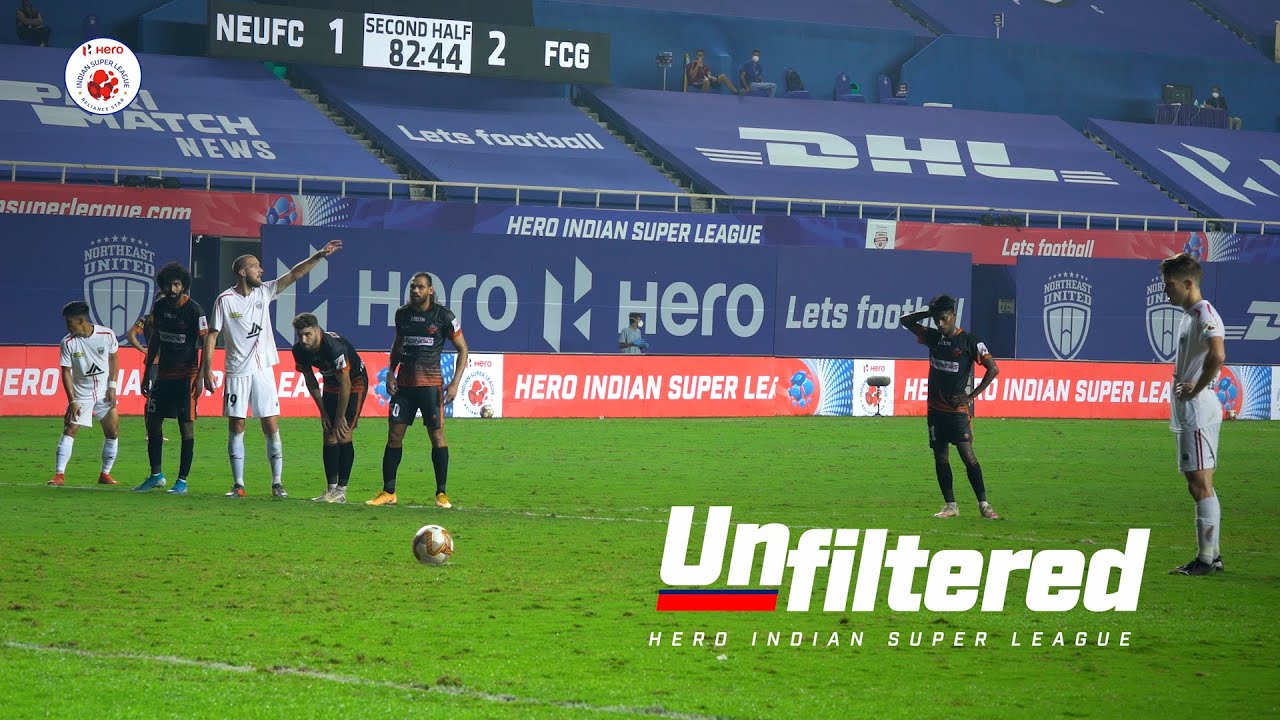 Unfiltered: NorthEast United FC 2-2 FC Goa | Hero ISL 2020-21