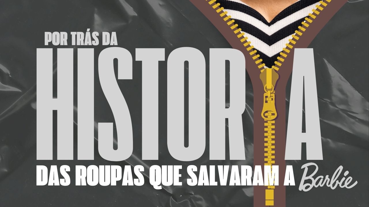 As roupas que salvaram a Barbie - Por trás da História