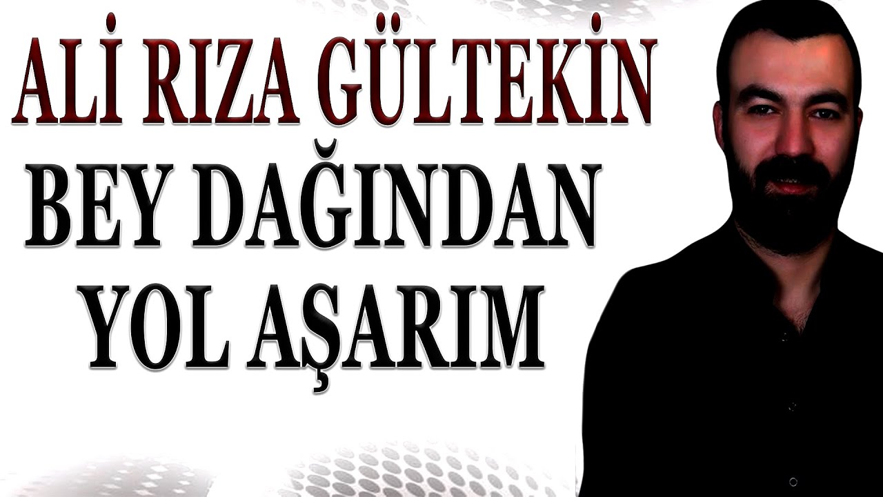 Ali Rıza G&uuml;ltekin Bey Dağından Yol Aşarım (T&uuml;rk&uuml;ler 2022)