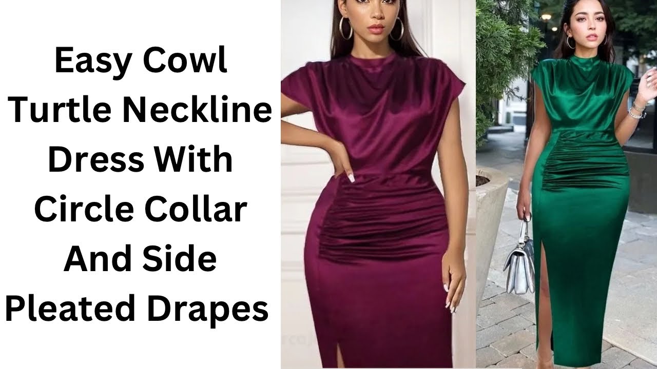 HOW TO MAKE A COWL TURTLE NECKLINE DRESS WITH CIRCLE COLLAR AND SIDE PLEATED DRAPES