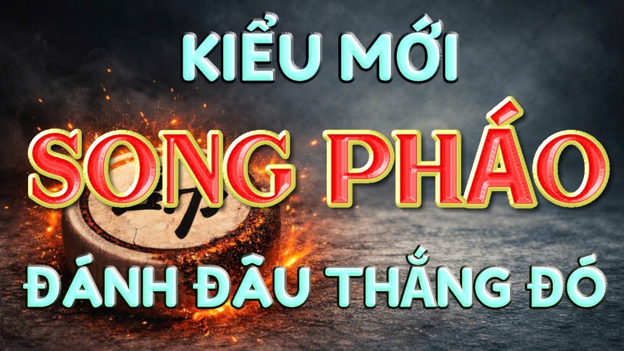 💥 [ CỜ TƯỚNG ] XUẤT HIỆN KHAI CUỘC SONG PHÁO KIỂU MỚI HAY KINH KHỦNG