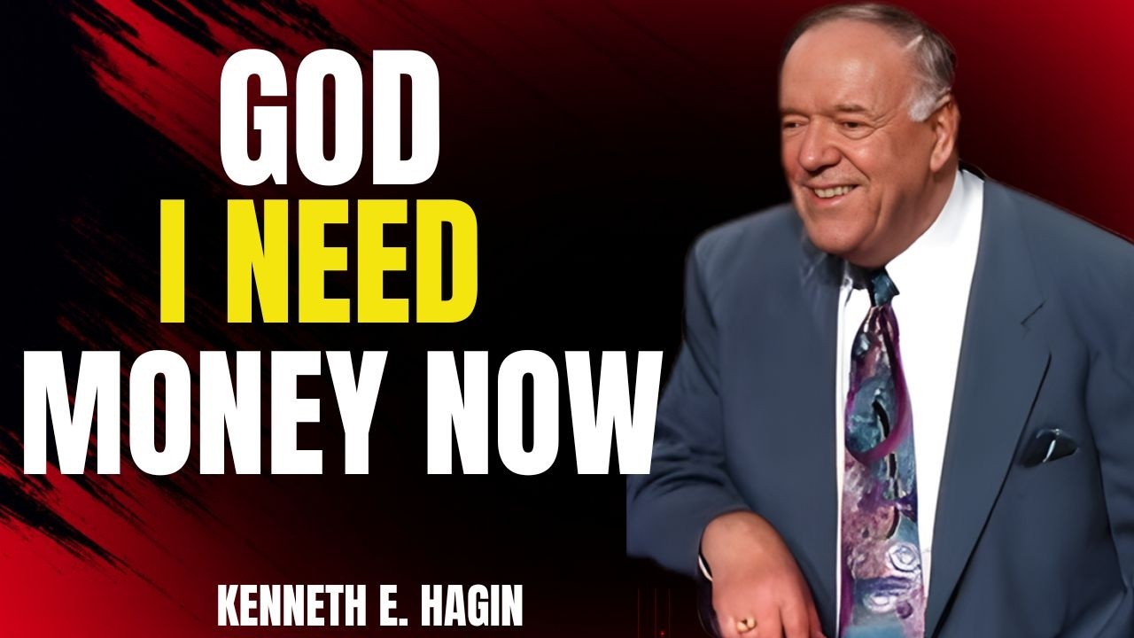 KENNETH E HAGIN : GOD I NEED MONEY NOW | POWERFUL MOTIVATIONAL SPEECH