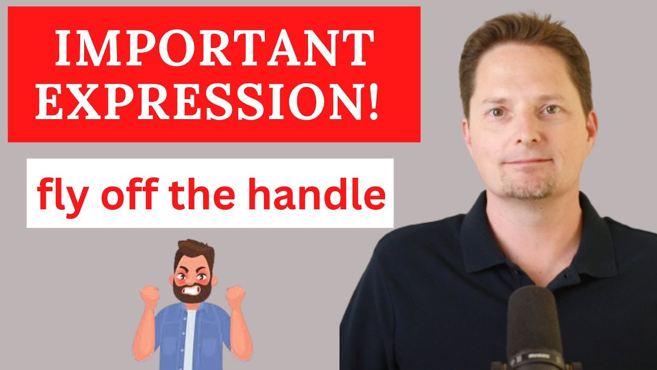American Expression / FLY OFF THE HANDLE / FLEW OFF THE HANDLE / American accent training