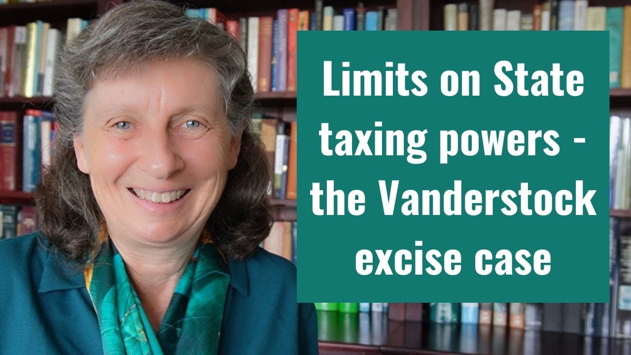 Limits on State taxing powers - the Vanderstock excise case