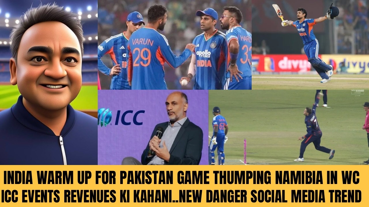 INDIA WARM UP FOR PAKISTAN WITH THUMPING WIN OVER NAMIBIA..ICC EVENTS REVENUES KI KAHANI..DANGER