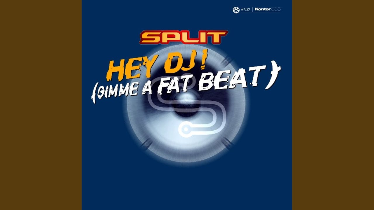Hey DJ! - Gimme A Fat Beat (SingleVersion)
