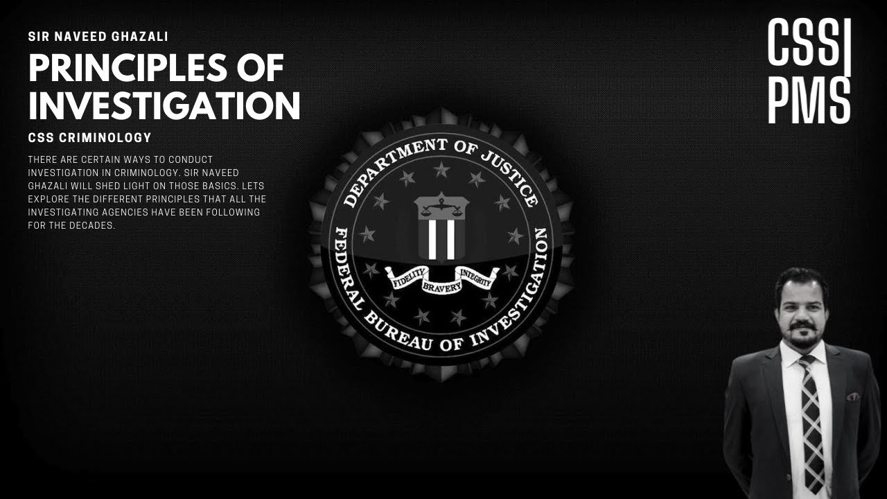 CSS Exams | Criminology: Principles of Investigation | CSS Criminology, Cr | Sir Naveed Ghazali