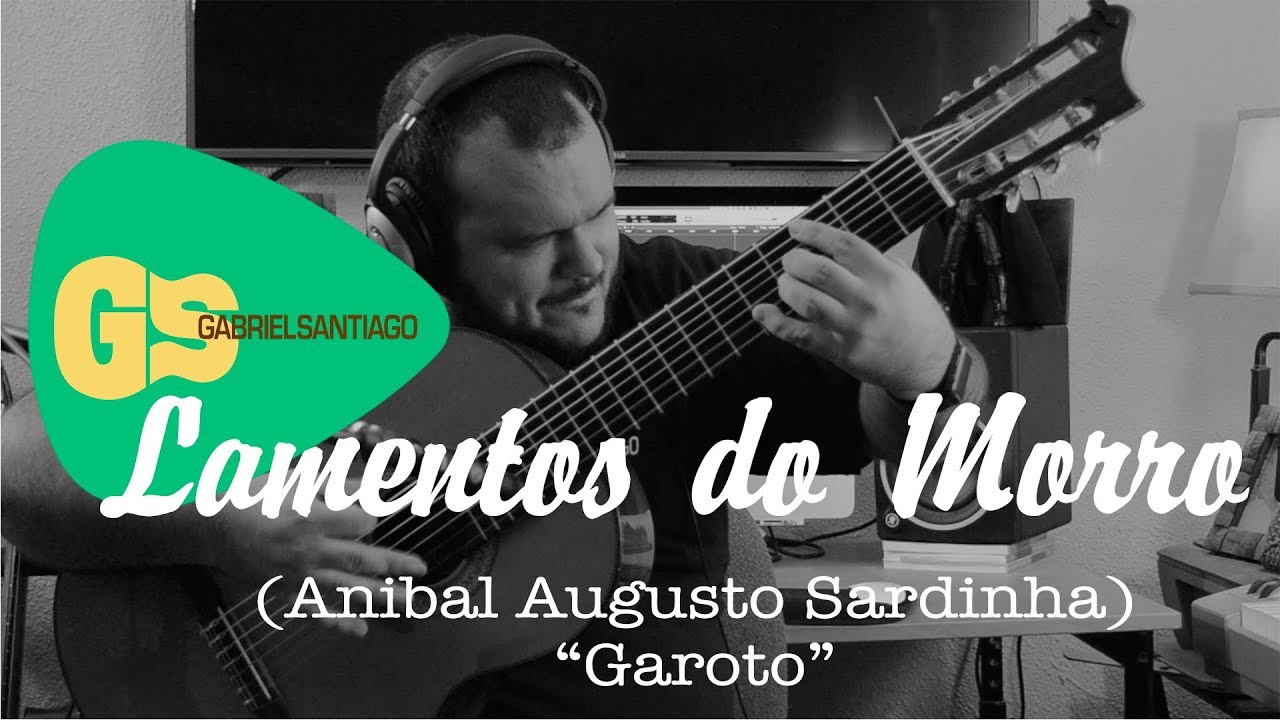LAMENTOS DO MORRO (Garoto) - Arr. Gabriel Santiago