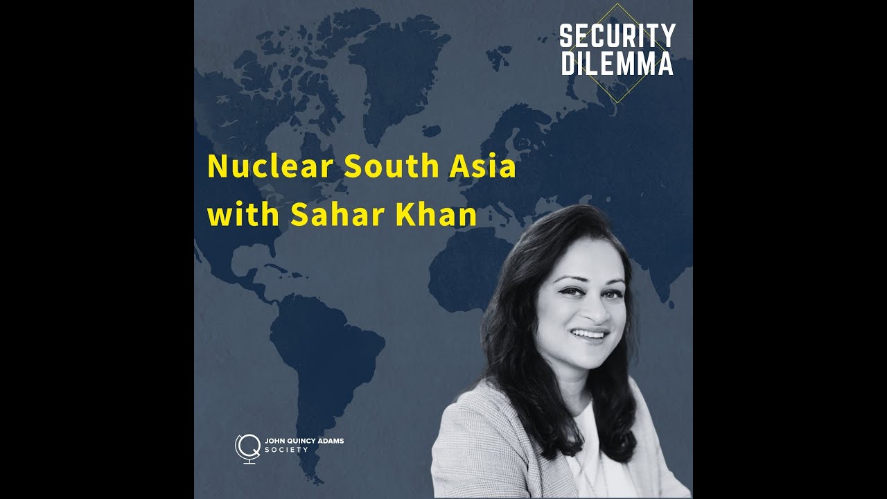 Security Dilemma: Nuclear South Asia with Sahar Khan