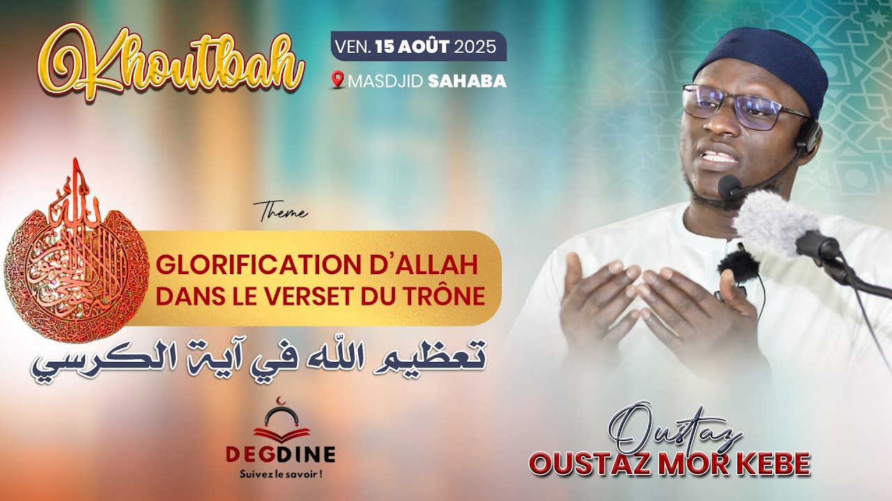 Direct Oustaz Mor KÉBÉ 15 08 25 : Glorification d’Allah dans le verset du Trône