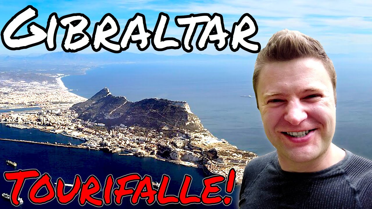 TOURISTENFALLEN erkennen? GIBRALTAR nie wieder!