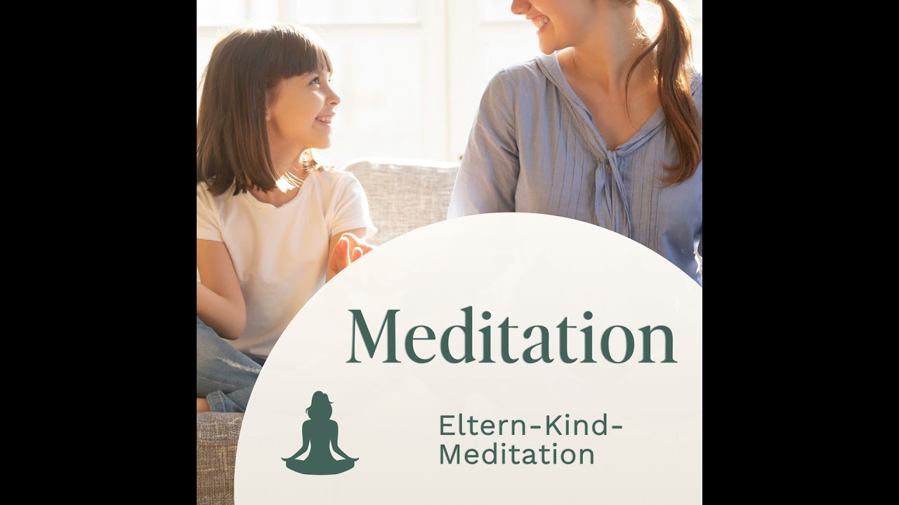 Meditation // Eltern-Kind Meditation