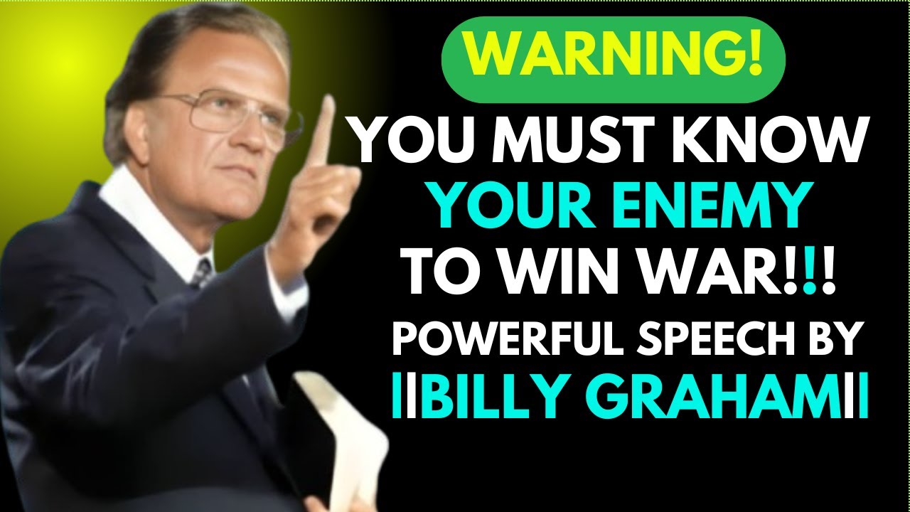 "You Must Know Your Enemy If You Want to Win the War" | Best Speech By BILLY GRAHAM 